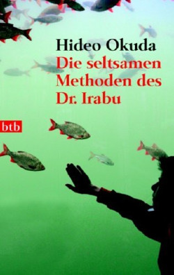 Die seltsamen Methoden des Dr. Irabu